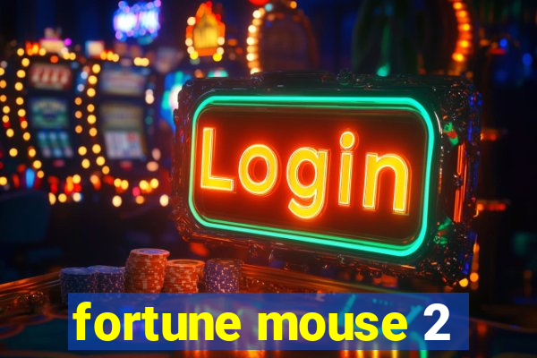 fortune mouse 2